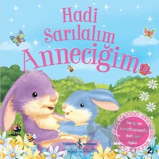 Hadi Sarılalım Anneciğim – Melanie Joyce – İş Bankası Kültür Yayınları kitap kapağı