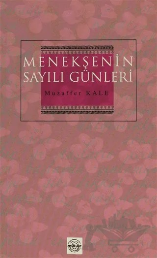 Menekşenin Sayılı Günleri – Muzaffer Kale – Mühür Kitaplığı kitap kapağı