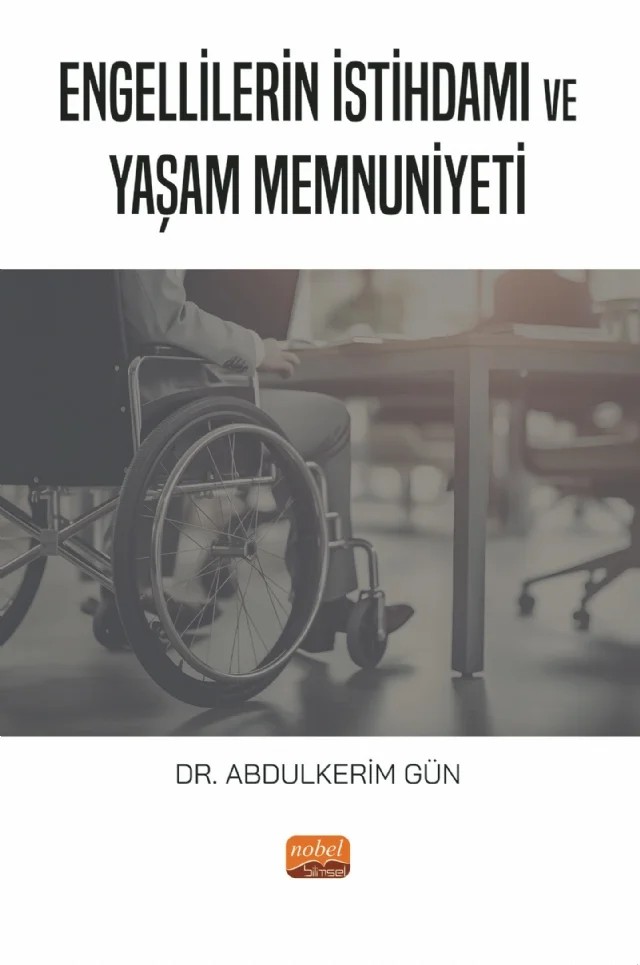 Engellilerin İstihdamı ve Yaşam Memnuniyeti – Abdulkerim Gün – Nobel Bilimsel Eserler kitap kapağı