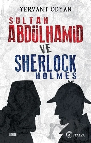 Sultan Abdülhamid ve Sherlock Holmes – Yervant Odyan – Eftalya Kitap kitap kapağı