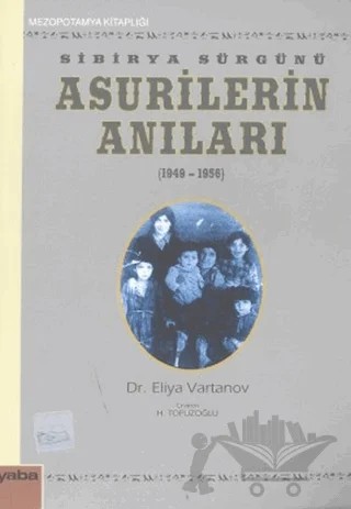 Sibirya Sürgünü Asurilerin Anıları (1947-1956) – Eliya Vartanov – Yaba Yayınları kitap kapağı