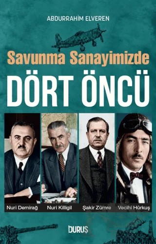Savunma Sanayimizde Dört Öncü – Abdurrahim Elveren – Duruş Yayınları kitap kapağı