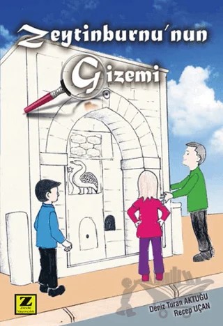 Zeytinburnu’nun Gizemi – Deniz Turan Aktuğu, Recep Uçan – Zinde Yayıncılık kitap kapağı
