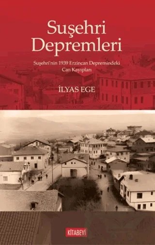 Suşehri Depremleri – İlyas Ege – Kitabevi Yayınları kitap kapağı
