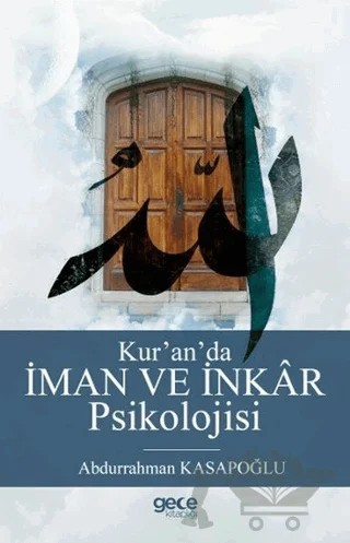 Kur’an’da İman ve İnkar Psikolojisi – Abdurrahman Kasapoğlu – Gece Kitaplığı kitap kapağı