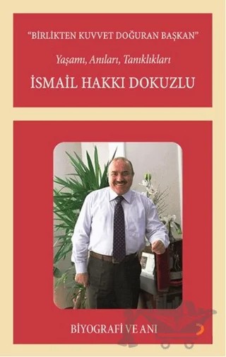 Birlikten Kuvvet Doğuran Başkan, İsmail Hakkı Dokuzlu – İsmail Hakkı Dokuzlu – Cinius Yayınları kitap kapağı