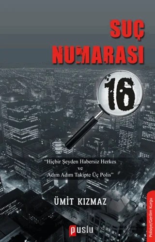 Suç Numarası 16 – Ümit Kızmaz – Puslu Yayıncılık kitap kapağı