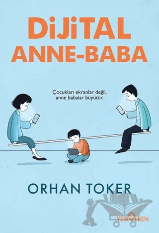Dijital Anne Baba – Orhan Toker – Yediveren Yayınları kitap kapağı