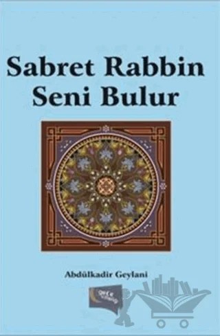 Sabret Rabbin Seni Bulur – Abdülkadir Geylani – Gece Kitaplığı kitap kapağı