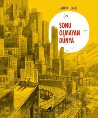 Sonu Olmayan Dünya – Christophe Blain, Jean-Marc Jancovici – Kara Karga Yayınları kitap kapağı