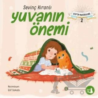 Elif’in Maceraları - Yuvanın Önemi – Sevinç Kıranlı – Büyülü Fener Yayınları kitap kapağı