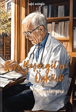 Gazi Yaşargil’in Öyküsü – Rafet Sertoğlu – Dalmaçya Yayınları kitap kapağı