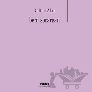 Beni Sorarsan – Gülten Akın – Yapı Kredi Yayınları kitap kapağı