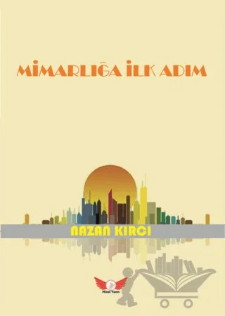 Mimarlığa İlk Adım – Nazan Kırcı – Minel Yayın kitap kapağı