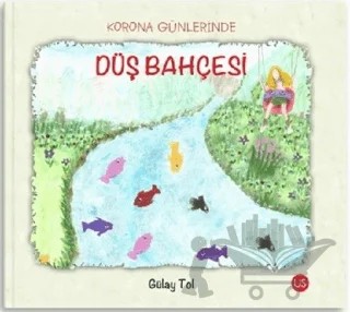 Korona Günlerinde Düş Bahçesi – Gülay Tol – US Yayınları kitap kapağı
