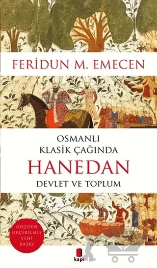 Osmanlı Klasik Çağında Hanedan Devlet ve Toplum – Feridun M. Emecen – Kapı Yayınları kitap kapağı