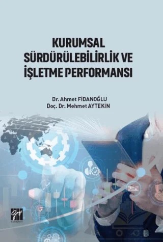 Kurumsal Sürdürülebilirlik ve İşletme Performansı – Ahmet Fidanoğlu, Mehmet Aytekin – Gazi Kitabevi kitap kapağı