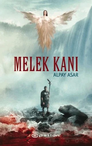 Melek Kanı – Alpay Asar – Epsilon Yayınevi kitap kapağı