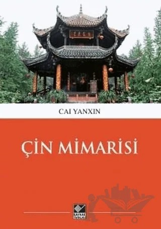 Çin Mimarisi – Cai Yanxin – Kaynak Yayınları kitap kapağı