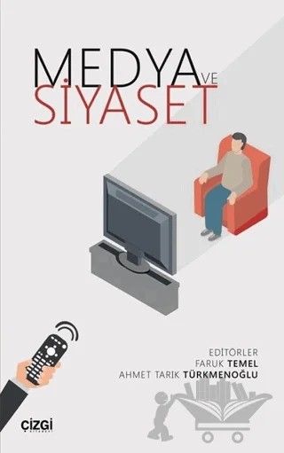 Medya ve Siyaset – Ahmet Tarık Türkmenoğlu, Faruk Temel – Çizgi Kitabevi Yayınları kitap kapağı