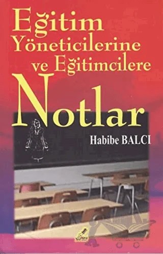 Eğitim Yöneticilerine ve Eğitimcilerine Notlar – Habibe Balcı – Yeryüzü Yayınevi kitap kapağı