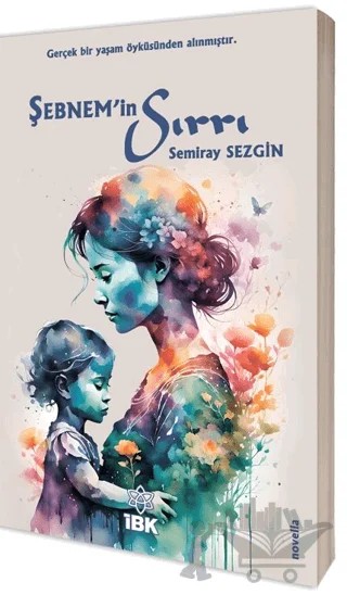 Şebnem’in Sırrı – Semiray Sezgin – İBK - İz Bırakan Kalemler kitap kapağı