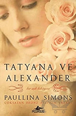 Tatyana ve Alexander – Paullina Simons – Pegasus Yayınları kitap kapağı