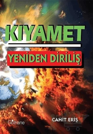 Kıyamet; Yeniden Diriliş – Cahit Eriş – Gülhane Yayınları kitap kapağı