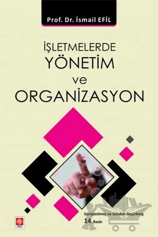 İşletmelerde Yönetim ve Organizasyon – İsmail Efil – Ekin Basım Yayın kitap kapağı
