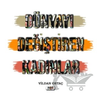 Dünyayı Değiştiren Kadınlar – Vildan Ortaç – Tilki Kitap kitap kapağı