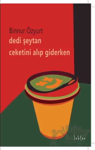 Dedi Şeytan Ceketini Alıp Giderken – Binnur Özyurt – Epona Kitap kitap kapağı