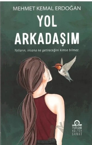 Yol Arkadaşım – Mehmet Kemal Erdoğan – Platform Kültür Sanat Yayınları kitap kapağı