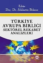 Türkiye - Avrupa Birliği Sektörel Rekabet Analizleri – Selahattin Bekmez – Nobel Yayın kitap kapağı