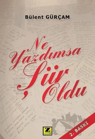 Ne Yazdımsa Şiir Oldu – Bülent Gürçam – Zinde Yayıncılık kitap kapağı