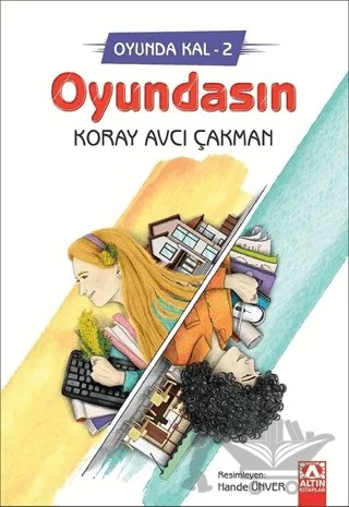 Oyundasın - Oyunda Kal 2 – Koray Avcı Çakman – Altın Kitaplar kitap kapağı