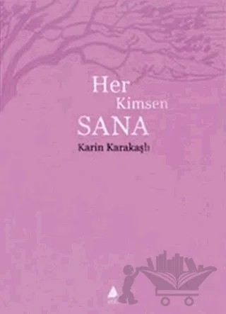 Her Kimsen Sana – Karin Karakaşlı – Aras Yayıncılık kitap kapağı