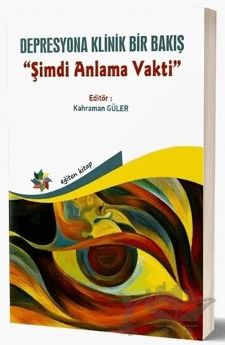 Depresyona Klinik Bir Bakış - Şimdi Anlama Vakti – Kolektif – Eğiten Kitap kitap kapağı