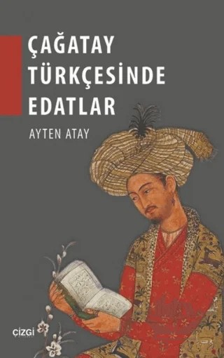 Çağatay Türkçesinde Edatlar – Ayten Atay – Çizgi Kitabevi Yayınları kitap kapağı