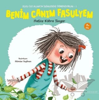 Benim Canım Fasulyem - Zuzu İle Allah’ın İsimlerini Öğreniyorum 1 – Hatice Kübra Tongar – Hayykitap kitap kapağı