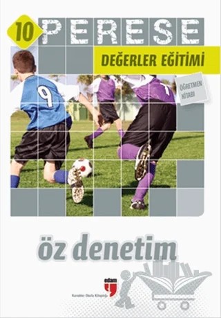 Öz Denetim (Öğretmen Kitabı) - Perese Değerler Eğitimi 10 – Alpaslan Durmuş, Halil Ekşi, Hatice Işılak Durmuş, Mustafa Otrar, Neriman Karatekin – EDAM kitap kapağı