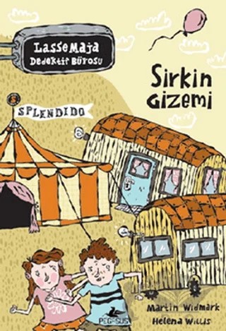 Sirkin Gizemi - Lasse Maja Dedektif Bürosu – Martin Widmark – Pegasus Çocuk Yayınları kitap kapağı