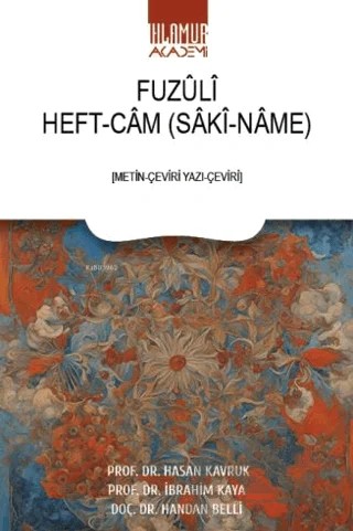Fuzuli Heft-Cam (Saki-Name) – Hasan Kavruk, İbrahim Kaya, Handan Belli – Ihlamur Akademi kitap kapağı