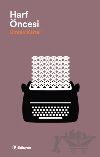 Harf Öncesi – Ümran Kartal – Edisyon Kitap kitap kapağı