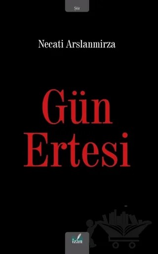 Gün Ertesi – Necati Arslanmirza – İzan Yayıncılık kitap kapağı