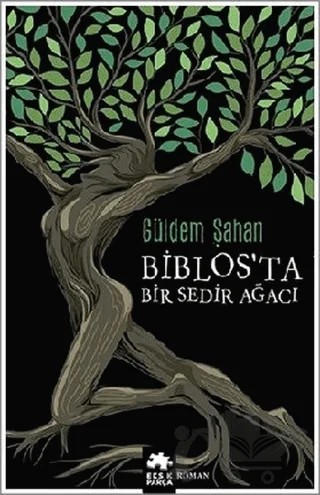 Biblos’ta Bir Sedir Ağacı – Güldem Şahan – Eksik Parça Yayınları kitap kapağı