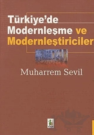 Türkiye’de Modernleşme ve Modernleştiriciler – Muharrem Sevil – Vadi Yayınları kitap kapağı