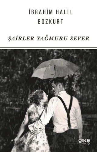 Şairler Yağmuru Sever – İbrahim Halil Bozkurt – Gece Kitaplığı kitap kapağı