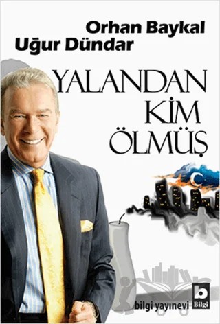 Yalandan Kim Ölmüş – Uğur Dündar – Bilgi Yayınevi kitap kapağı
