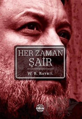 Her Zaman Şair – W. B. Bayrıl – Mühür Kitaplığı kitap kapağı