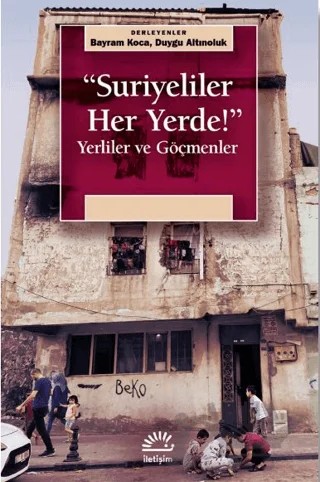 ''Suriyeliler Her Yerde!'' – Kolektif – İletişim Yayınevi kitap kapağı